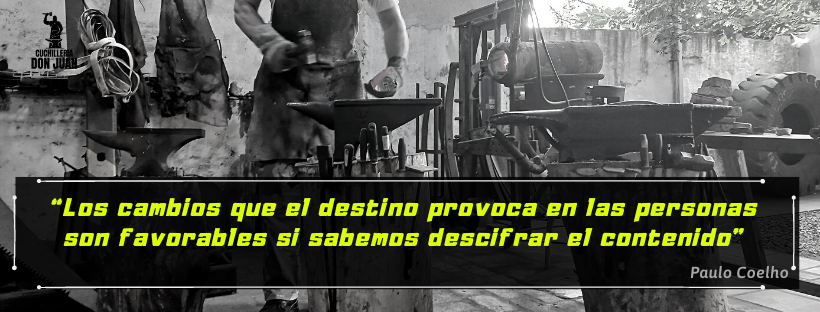 “Los cambios que el destino provoca en las personas son favorables si sabemos descifrar el contenido” – Paulo Coelho